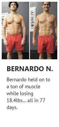 Bernardo held on to a ton of muscle losing 18.4 pounds in 77 days